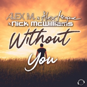 ALEX M. X ALEX MEGANE X NICK MCWILLIAMS - WITHOUT YOU